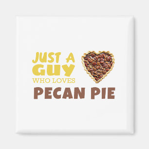 Imã Apenas uma cara que ama a tarte de Pecan