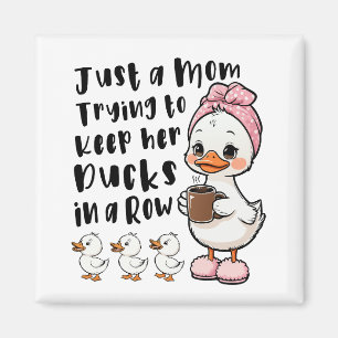 Imã Apenas uma mãe tentando manter seus patos em ordem