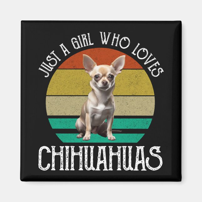 Imã Apenas Uma Menina Que Ama Chihuahuas (Frente)