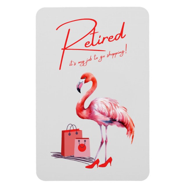 Ímã Aposentado é meu trabalho ir comprar! Flamingo Ros (Vertical)