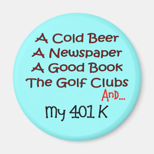 Imã Aposentadoria "cerveja, clubes de golfe & 401K "