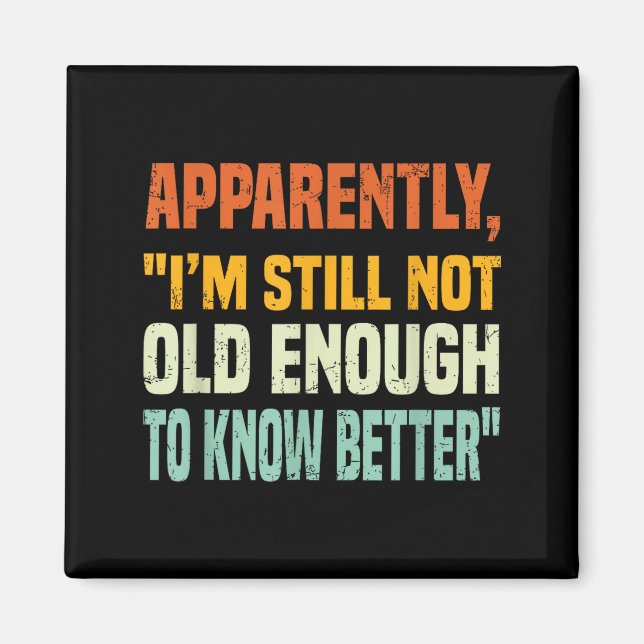 Imã Apparently I Am Still Not Old Enough To Know Bette (Frente)