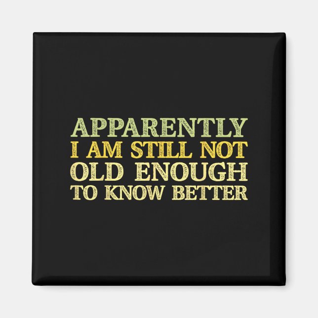 Imã Apparently I Am Still Not Old Enough To Know Bette (Frente)