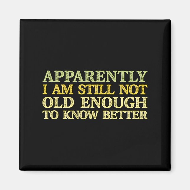 Imã Apparently I Am Still Not Old Enough To Know Bette (Frente)