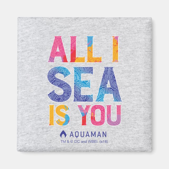 Imã Aquaman | "All I Sea Is You" Colorida Paisley (Frente)