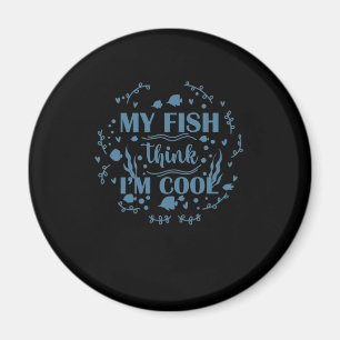 Imã Aquário Meu Peixe acha que sou Legal