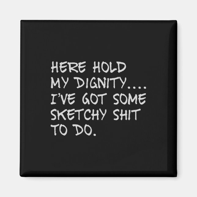 Imã Aqui Segure a minha Diginidade Eu tenho alguma coi (Frente)