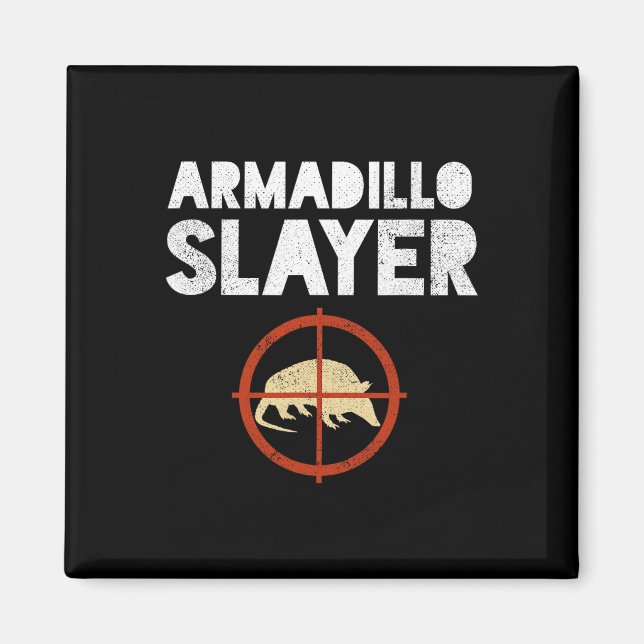 Imã Armadillo Slayer Armadillo Hunter Gift (Frente)