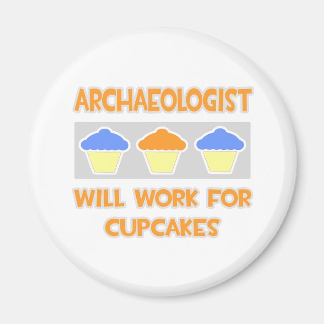 Imã Arqueologista... Trabalhará Para Cupcakes (Frente)