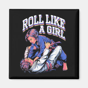 Imã Arte Marcial Roll Like a Girl Brazilian Jiu Jitsu