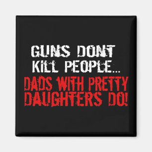 Imã As armas não matam pessoas, pai engraçado/filha