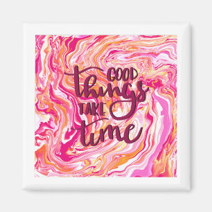 Imã As coisas boas levam tempo.