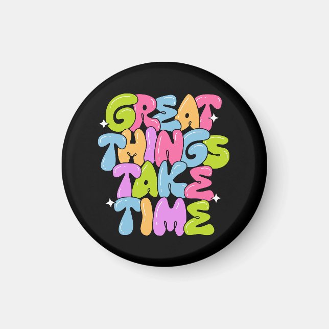 Imã As Coisas Do excelente Demoram A Camisa-T (Frente)