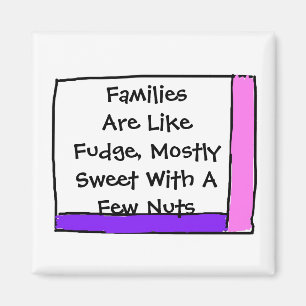 Imã As famílias são como o Fudge