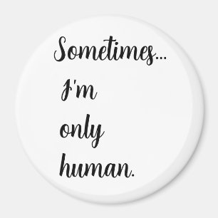 Imã Às vezes... sou apenas humano. porta-chaves