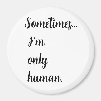 Imã Às vezes... sou apenas humano. porta-chaves