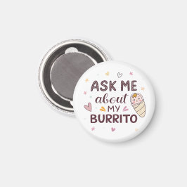 Imã Ask Me About My Burrito Cute Baby Art