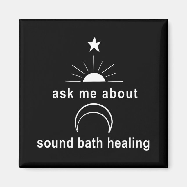 Imã Ask Me About Sound Bath New Age Wellness Sritual  (Frente)