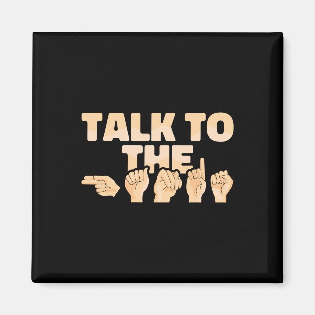 Imã Asl Talk To The Hands American Sign Language  (Frente)