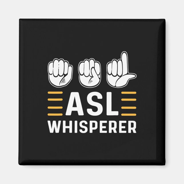 Imã AsL Whisperer. Sinal de consciência ASL Língua de  (Frente)