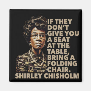 Imã Assento À Mesa Citação de Shirley Chisholm Preto