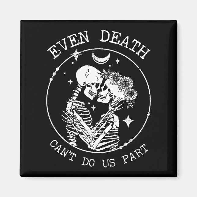 Imã Até a morte não nos pode fazer parte de Skeleton C (Frente)