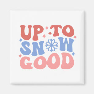 Imã Até a neve boa - Design de inverno divertido