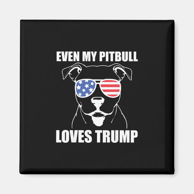 Imã Até meu pitbull ama Trump (Frente)