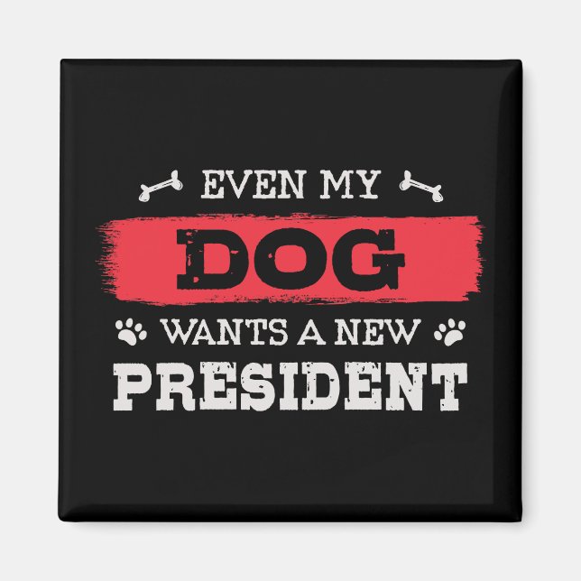 Imã Até o meu cão quer um novo presidente (Frente)