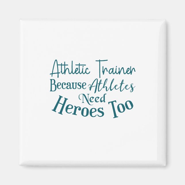 Imã Athletic Trainer Because Athletes Need Heroes Too (Frente)