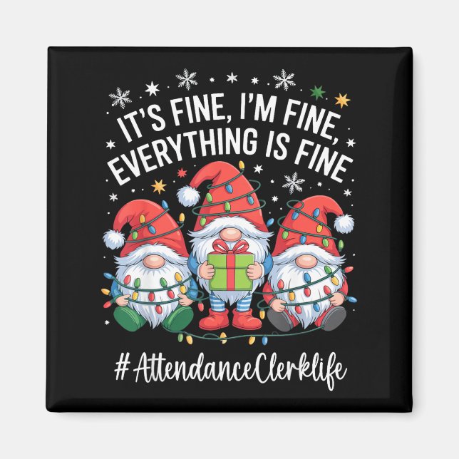 Imã Attendance Clerk Gnome Everything Is Fine Funny Ch (Frente)