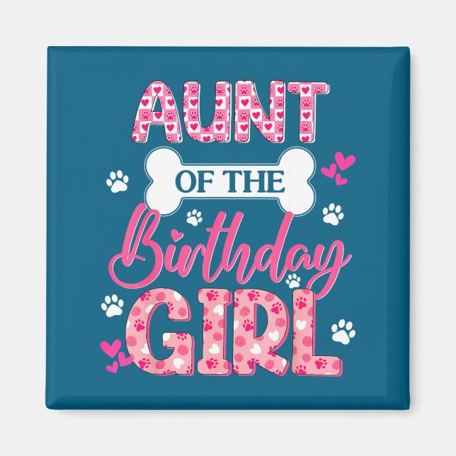 Imã Aunt Of The Birthday Girl Dogs Paw Theme Family Ma (Frente)