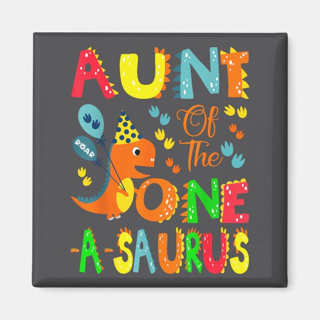 Imã Aunt Of The One-a-saurus 1st Birthday Boy Dinosaur (Frente)
