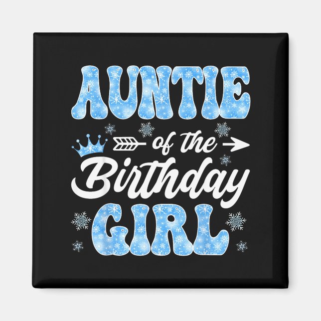 Imã Auntie Of The Birthday Girl Snowflakes Winter Chri (Frente)