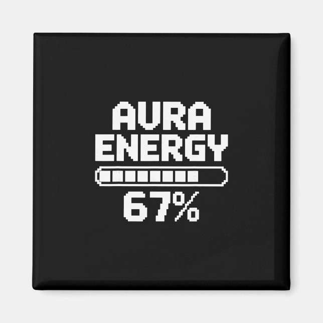 Imã Aura Energy At 67 Funny Six Seven Meme Gen Alpha M (Frente)