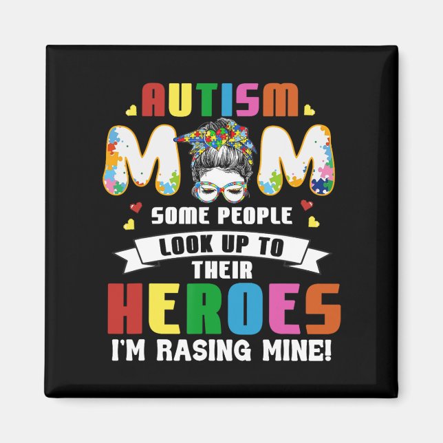 Imã Autismo Mãe Algumas Pessoas Procuram Heróis Eu sou (Frente)