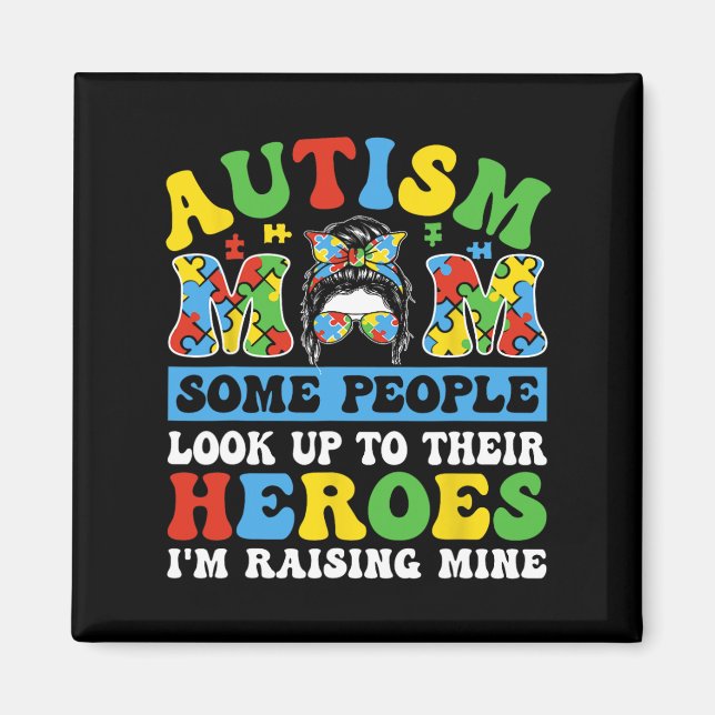 Imã Autismo Mãe Algumas Pessoas Procuram Heróis Eu sou (Frente)
