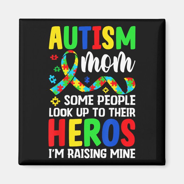 Imã Autismo Mãe Algumas Pessoas Procuram Heróis Eu sou (Frente)