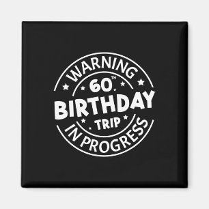 Imã Aviso 60º Aniversário Viagem em Curso Engraçado 60