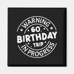 Imã Aviso 60º Aniversário Viagem em Curso Engraçado 60