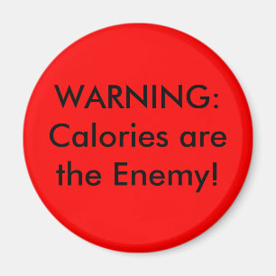 Imã AVISO: Calorias são o inimigo!