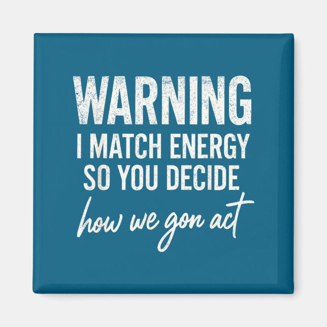 Imã Aviso Eu Combino Energia Então Você Decide Como Nó (Frente)