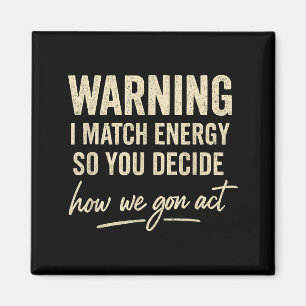 Imã Aviso Eu Combino Energia Então Você Decide Como Nó