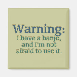 Imã Aviso: Eu tenho um banjo….