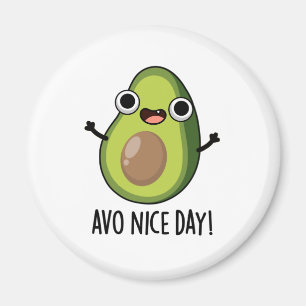 Imã Avo Nice Day Engraçado Avocado Pun