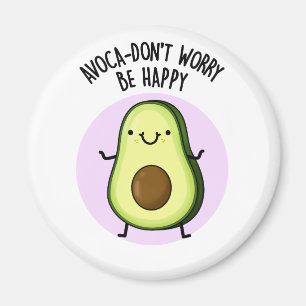 Imã Avoca-não se preocupe seja feliz Engraçado Avocado