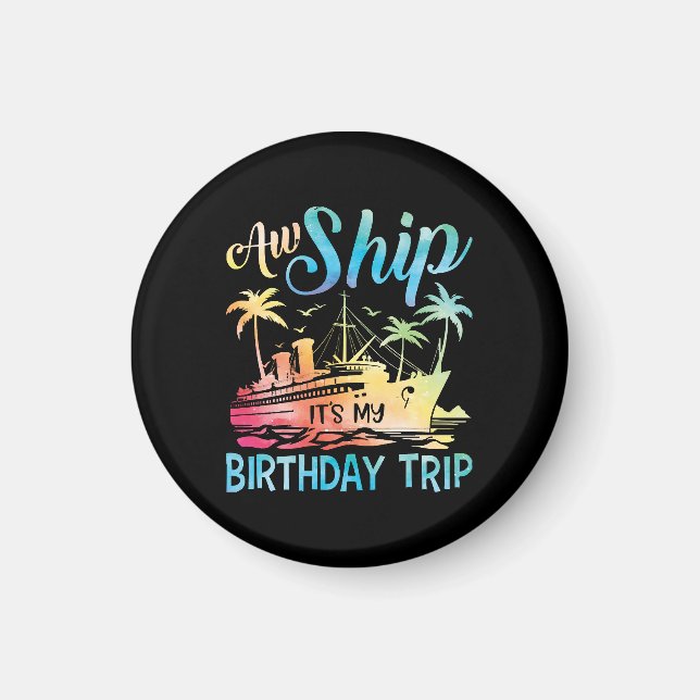 Imã Aw Ship É My Birthday Trip (Frente)