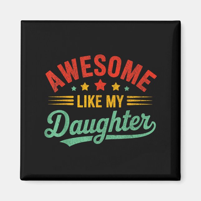 Imã Awesome Like My Daughter Dad Men Funny Fathers Day (Frente)