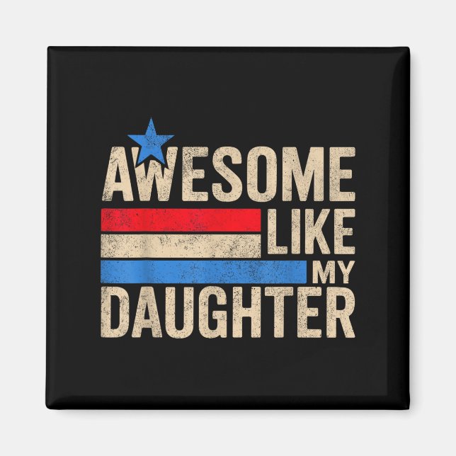 Imã Awesome Like My Daughter Men Funny Fathers Day Dad (Frente)
