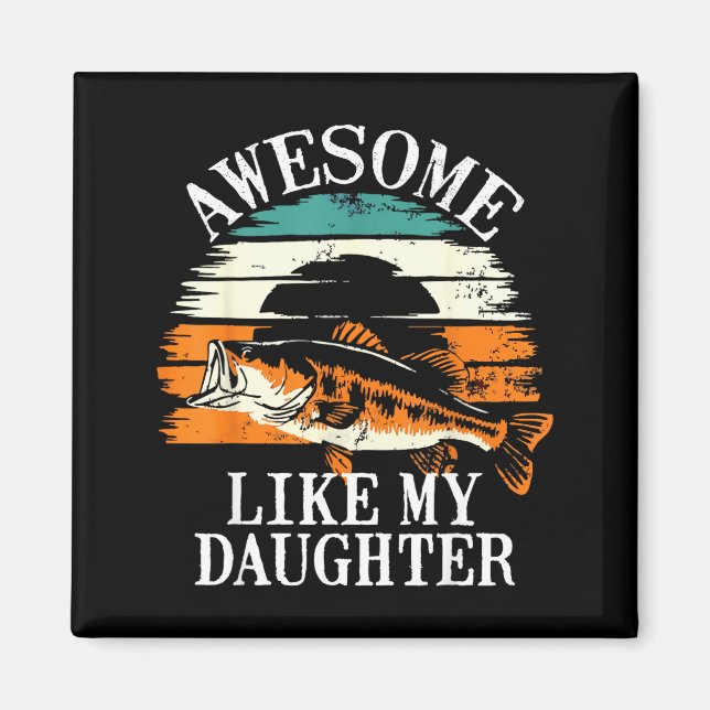 Imã Awesome Like My Daughter Retro Fishing Dad Funny F (Frente)